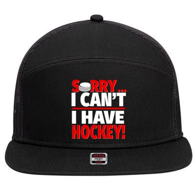 Sorry I Have Hockey Hockey Coach Or Hockey Player Gift 7 Panel Mesh Trucker Snapback Hat