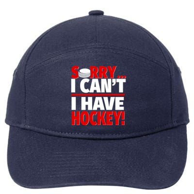 Sorry I Have Hockey Hockey Coach Or Hockey Player Gift 7-Panel Snapback Hat