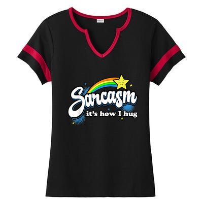 Sarcasm It's How I Hug Ladies Halftime Notch Neck Tee