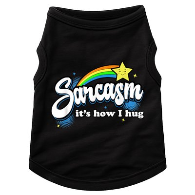 Sarcasm It's How I Hug Doggie Tank