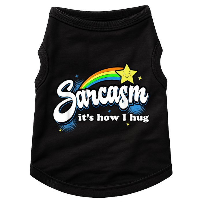 Sarcasm It's How I Hug Doggie Tank