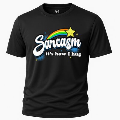 Sarcasm It's How I Hug Performance Shirt