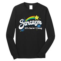 Sarcasm It's How I Hug Long Sleeve Shirt