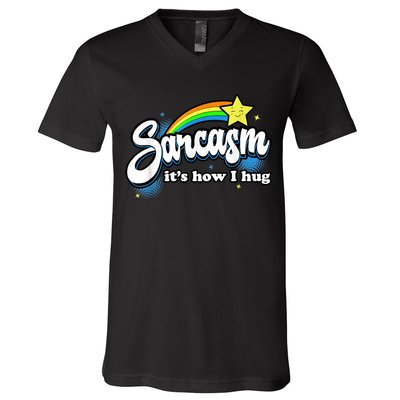 Sarcasm It's How I Hug V-Neck T-Shirt