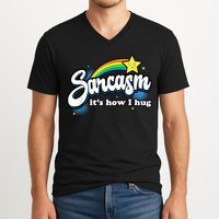 Sarcasm It's How I Hug V-Neck T-Shirt