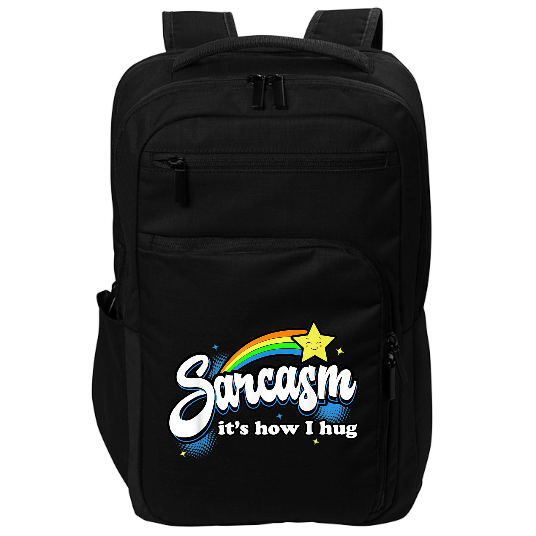 Sarcasm It's How I Hug Impact Tech Backpack
