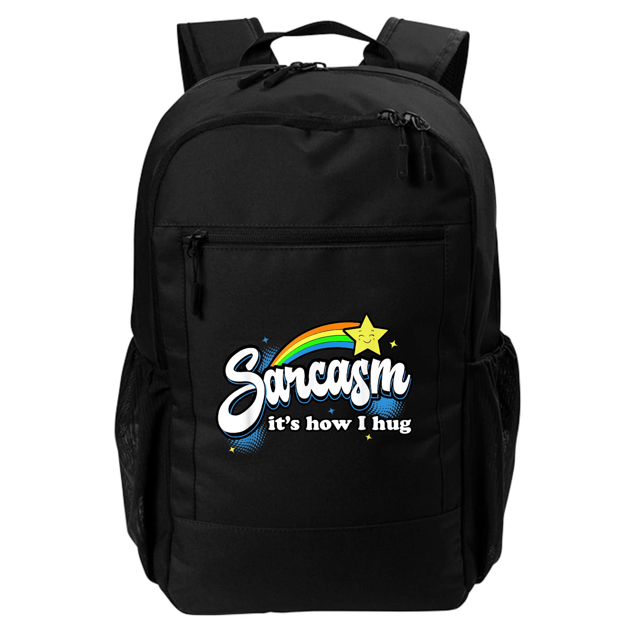 Sarcasm It's How I Hug Backpack