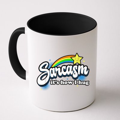 Sarcasm It's How I Hug Mug