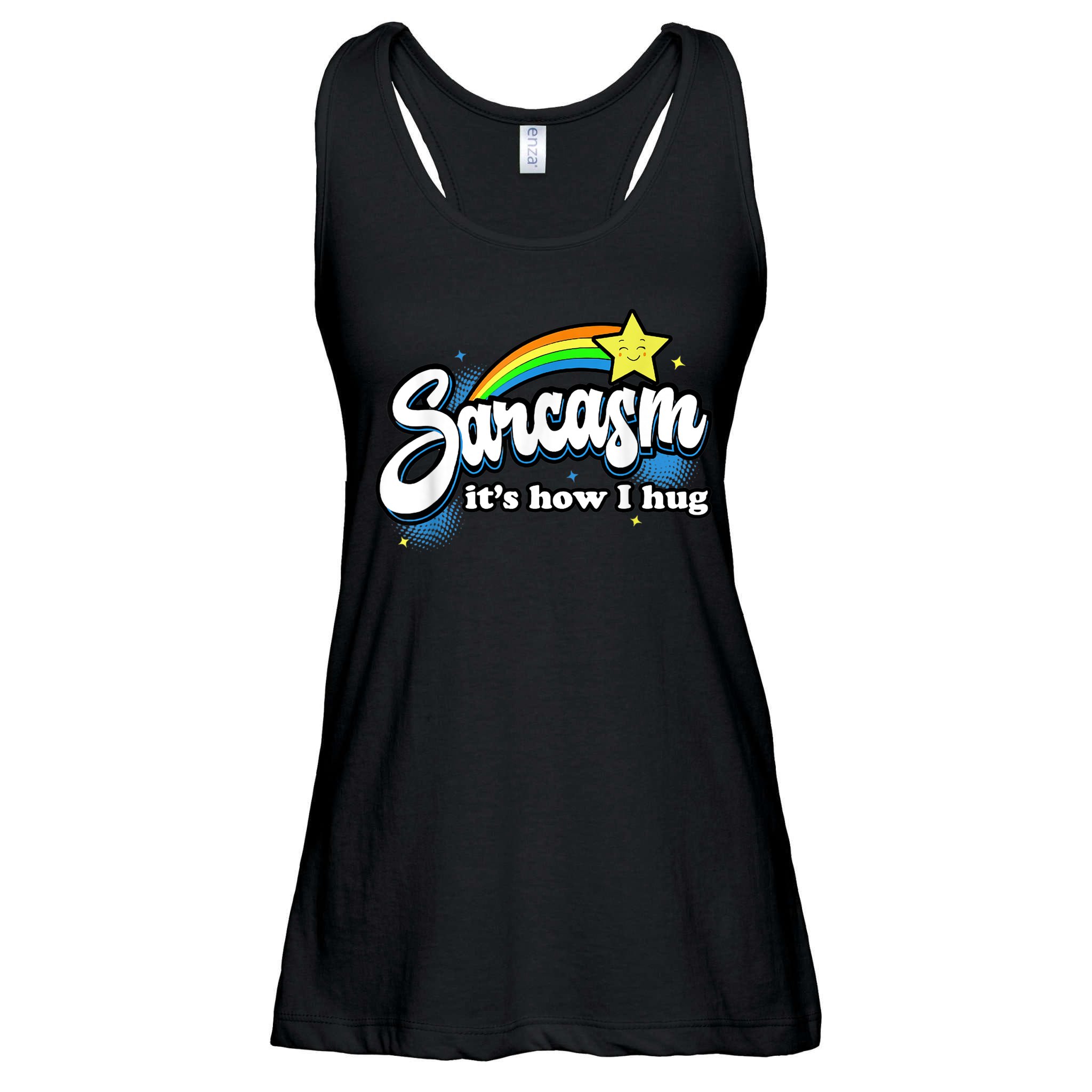 Sarcasm It's How I Hug Ladies Essential Flowy Tank