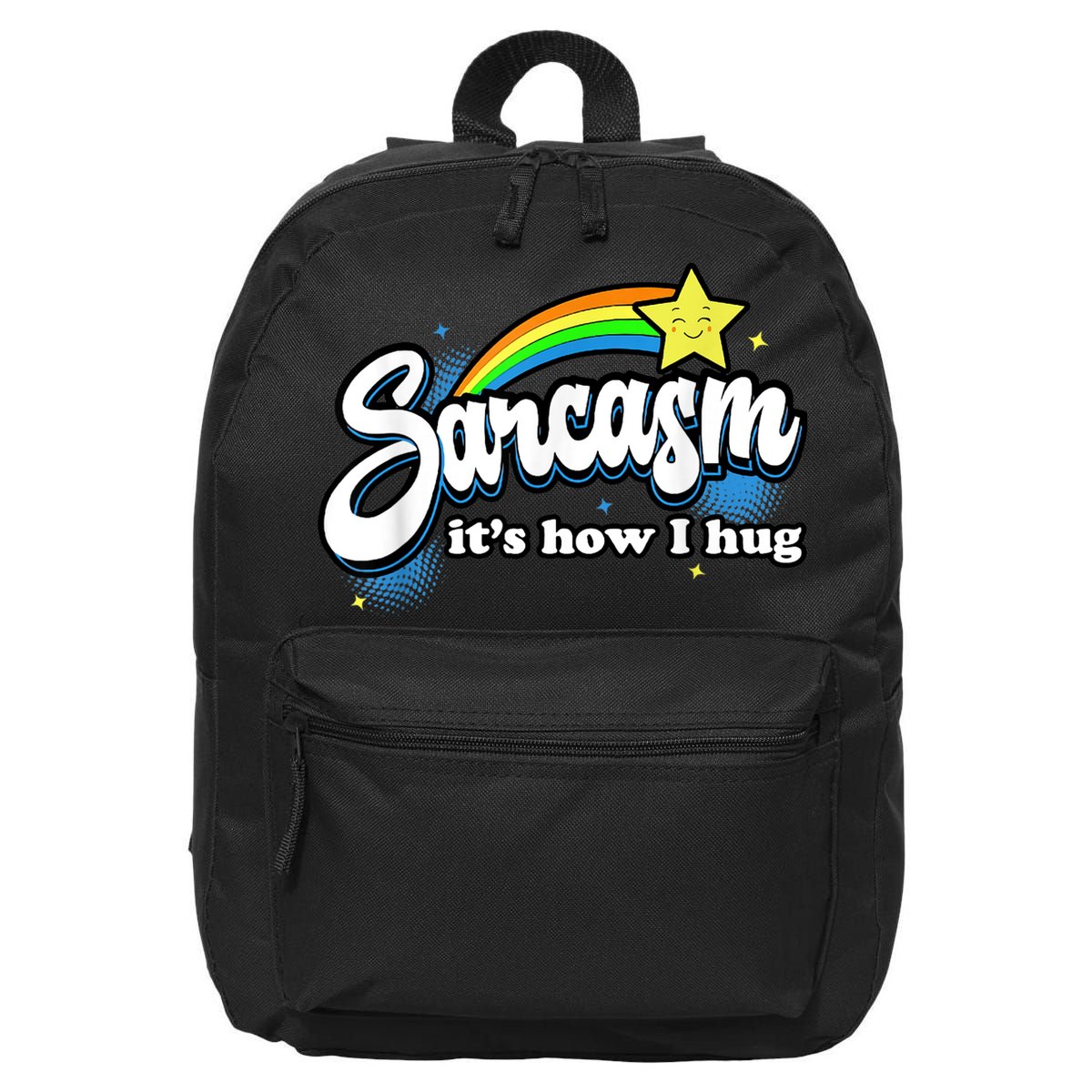Sarcasm It's How I Hug 16 in Basic Backpack