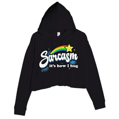 Sarcasm It's How I Hug Crop Fleece Hoodie