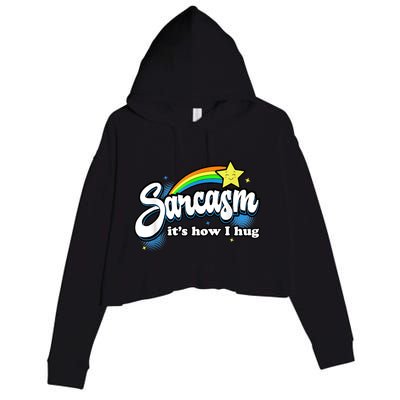 Sarcasm It's How I Hug Crop Fleece Hoodie