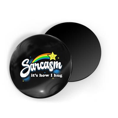 Sarcasm It's How I Hug Magnet