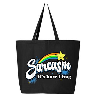 Sarcasm It's How I Hug 25L Jumbo Tote