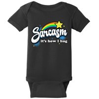 Sarcasm It's How I Hug Baby Bodysuit