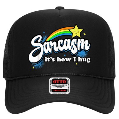 Sarcasm It's How I Hug Trucker Hat
