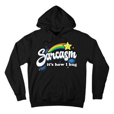 Sarcasm It's How I Hug Tall Hoodie