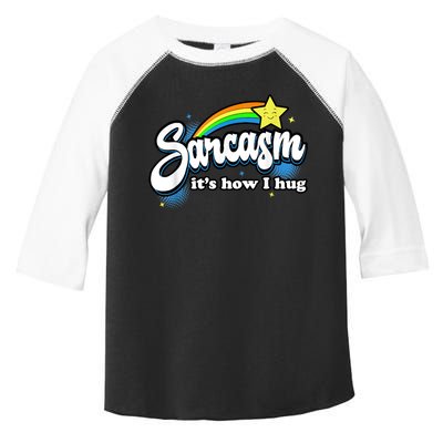Sarcasm It's How I Hug Toddler Fine Jersey T-Shirt