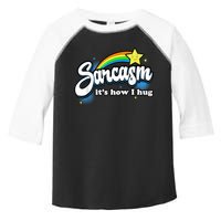 Sarcasm It's How I Hug Toddler Fine Jersey T-Shirt