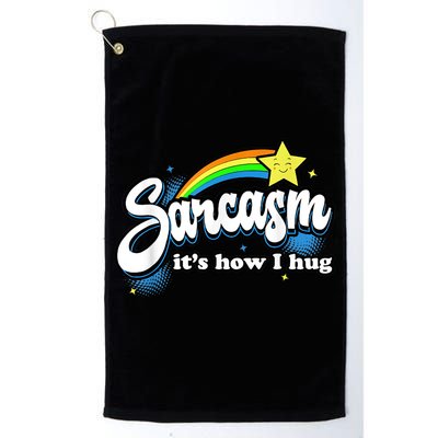 Sarcasm It's How I Hug Golf Towel