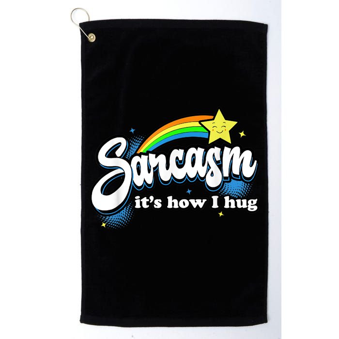 Sarcasm It's How I Hug Golf Towel