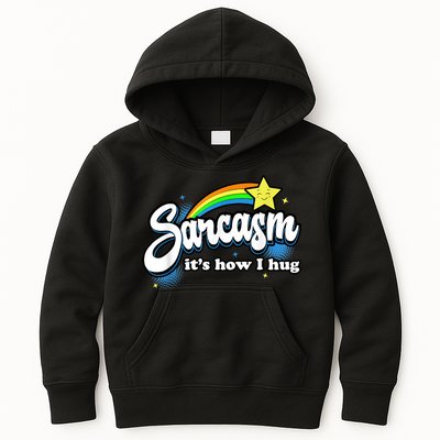 Sarcasm It's How I Hug Kids Hoodie