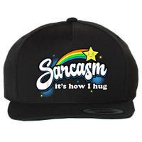 Sarcasm It's How I Hug Wool Snapback Cap