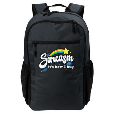 Sarcasm It's How I Hug Daily Commute Backpack