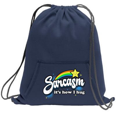 Sarcasm It's How I Hug Sweatshirt Cinch Pack Bag