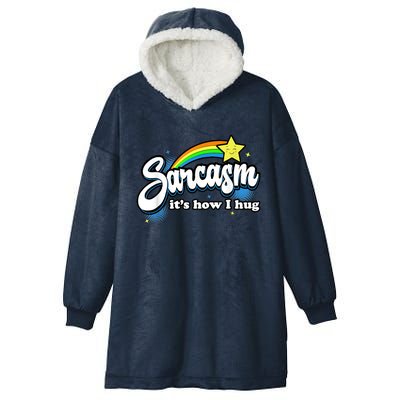 Sarcasm It's How I Hug Hooded Wearable Blanket