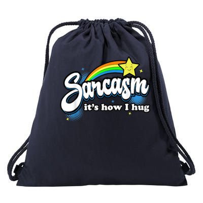 Sarcasm It's How I Hug Drawstring Bag