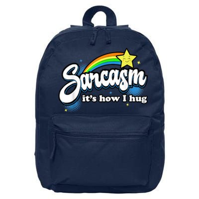 Sarcasm It's How I Hug 16 in Basic Backpack