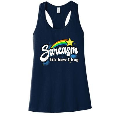 Sarcasm It's How I Hug Women's Racerback Tank