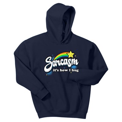 Sarcasm It's How I Hug Kids Hoodie