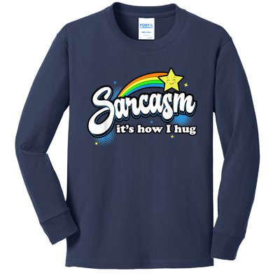 Sarcasm It's How I Hug Kids Long Sleeve Shirt