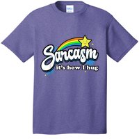 Sarcasm It's How I Hug T-Shirt