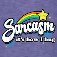 Sarcasm It's How I Hug Premium T-Shirt