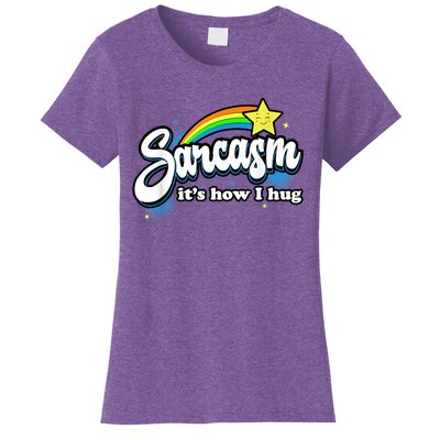 Sarcasm It's How I Hug Women's T-Shirt