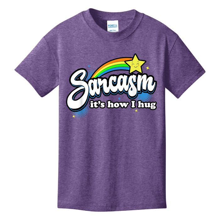 Sarcasm It's How I Hug Kids T-Shirt