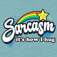 Sarcasm It's How I Hug Sueded Cloud Jersey T-Shirt