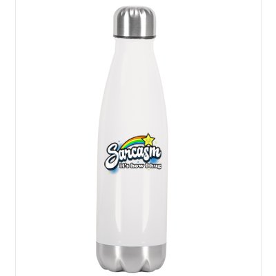 Sarcasm It's How I Hug Stainless Steel Insulated Water Bottle