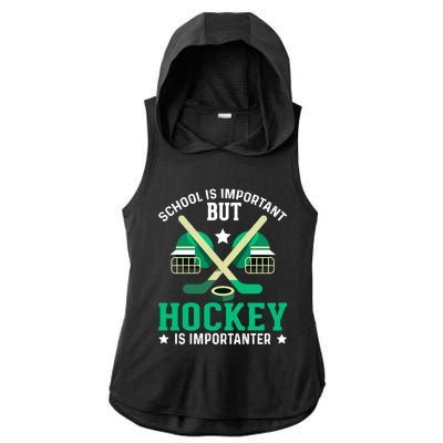 School Is Important But Hockey Is Importanter Hockey Players Gift Ladies PosiCharge Tri-Blend Wicking Draft Hoodie Tank