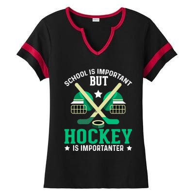 School Is Important But Hockey Is Importanter Hockey Players Gift Ladies Halftime Notch Neck Tee