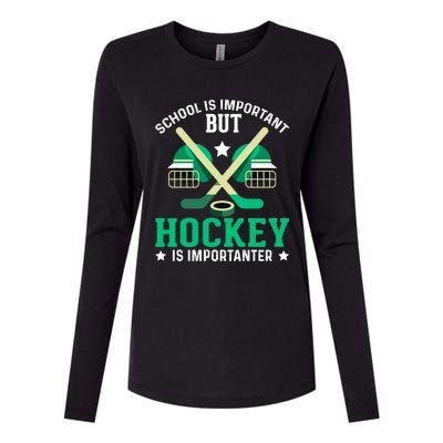 School Is Important But Hockey Is Importanter Hockey Players Gift Womens Cotton Relaxed Long Sleeve T-Shirt