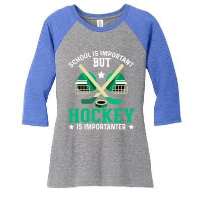 School Is Important But Hockey Is Importanter Hockey Players Gift Women's Tri-Blend 3/4-Sleeve Raglan Shirt