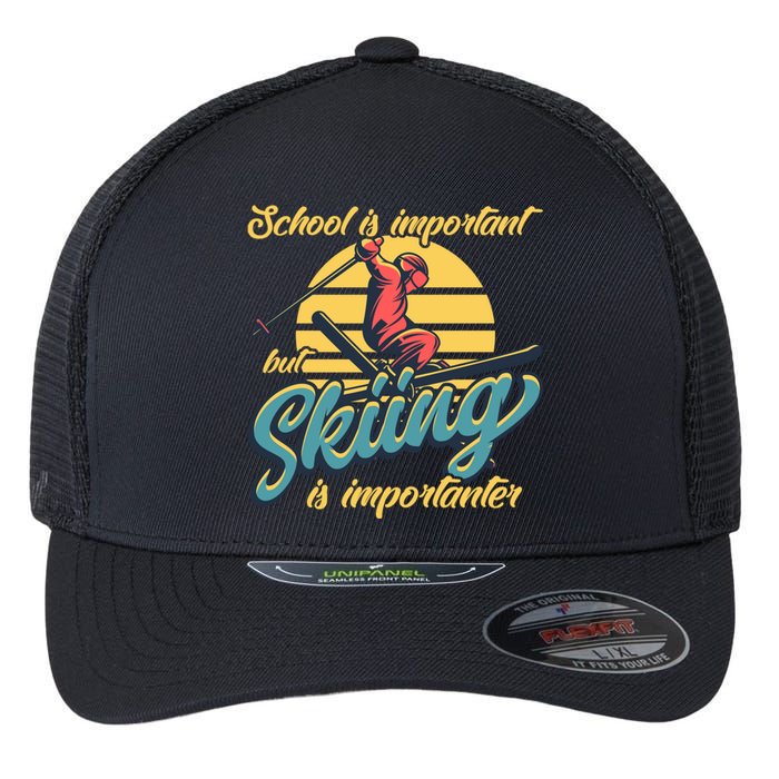 School Is Important But Skiing Is Importanter Gift For Skier Flexfit Unipanel Trucker Cap