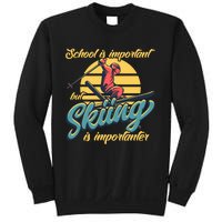 School Is Important But Skiing Is Importanter Gift For Skier Sweatshirt