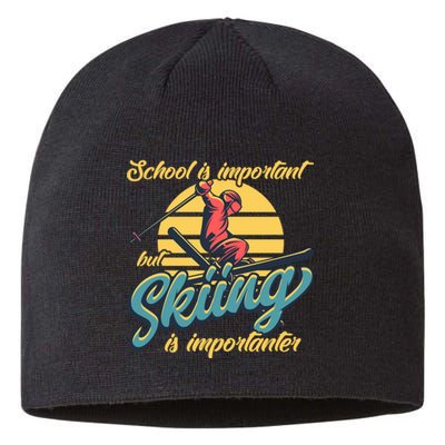 School Is Important But Skiing Is Importanter Gift For Skier Sustainable Beanie