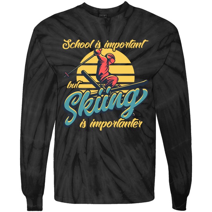 School Is Important But Skiing Is Importanter Gift For Skier Tie-Dye Long Sleeve Shirt