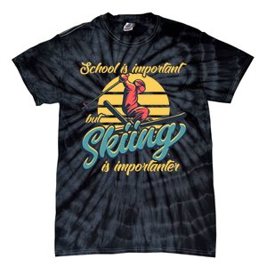 School Is Important But Skiing Is Importanter Gift For Skier Tie-Dye T-Shirt